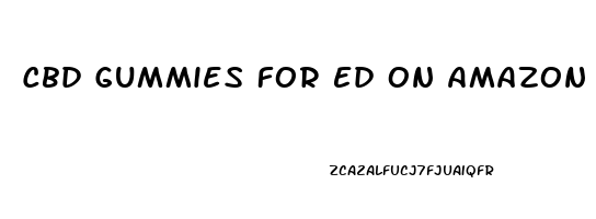 Cbd Gummies For Ed On Amazon