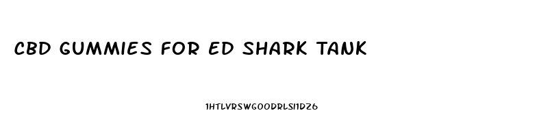 Cbd Gummies For Ed Shark Tank