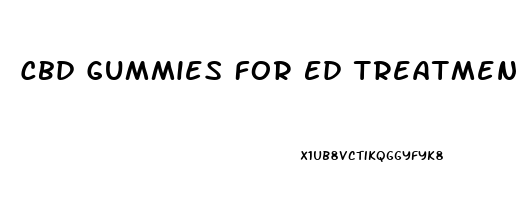 Cbd Gummies For Ed Treatment