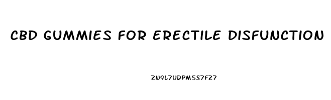 Cbd Gummies For Erectile Disfunction