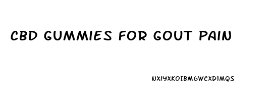 Cbd Gummies For Gout Pain