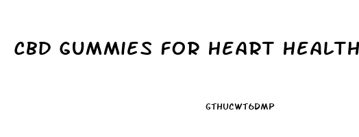 Cbd Gummies For Heart Health