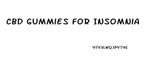 Cbd Gummies For Insomnia