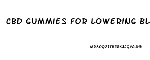 Cbd Gummies For Lowering Blood Sugar