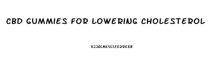 Cbd Gummies For Lowering Cholesterol