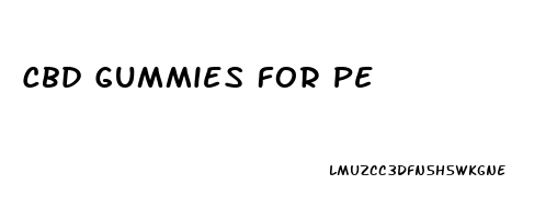 Cbd Gummies For Pe
