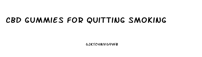 Cbd Gummies For Quitting Smoking