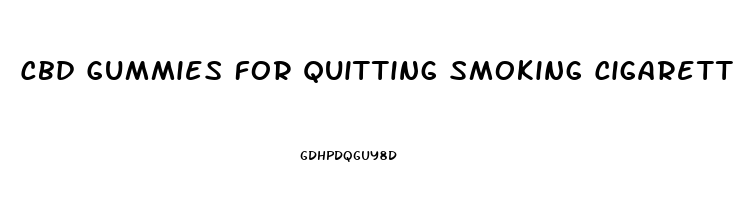 Cbd Gummies For Quitting Smoking Cigarettes