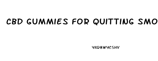 Cbd Gummies For Quitting Smoking Cigarettes