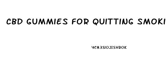 Cbd Gummies For Quitting Smoking Reviews