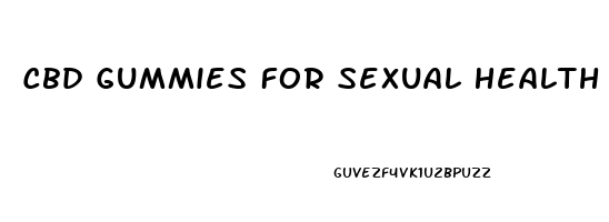 Cbd Gummies For Sexual Health