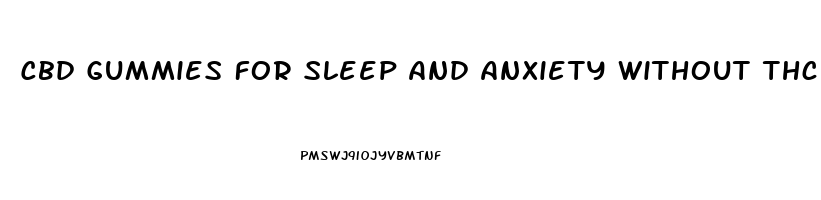 Cbd Gummies For Sleep And Anxiety Without Thc