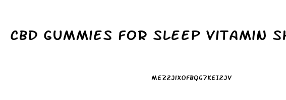 Cbd Gummies For Sleep Vitamin Shoppe