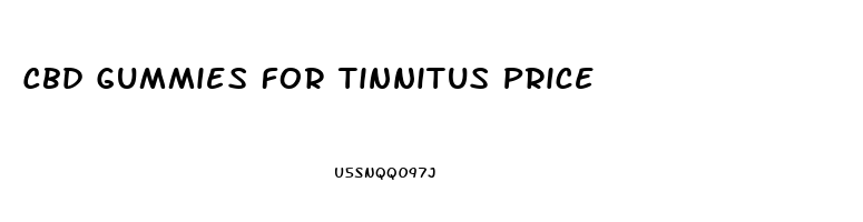 Cbd Gummies For Tinnitus Price