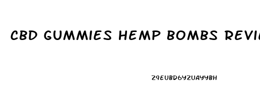Cbd Gummies Hemp Bombs Review