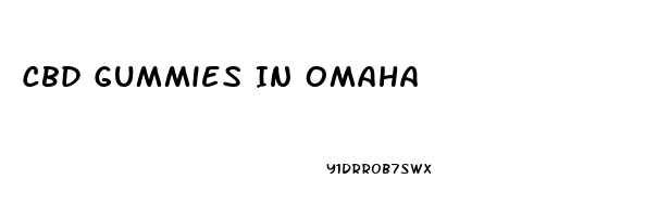 Cbd Gummies In Omaha