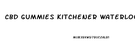 Cbd Gummies Kitchener Waterloo
