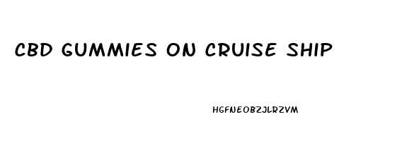 Cbd Gummies On Cruise Ship