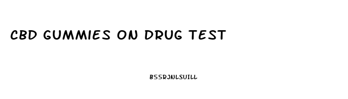 Cbd Gummies On Drug Test
