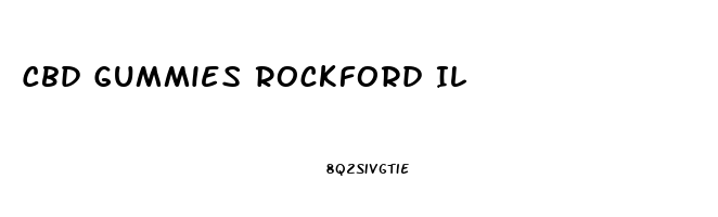 Cbd Gummies Rockford Il