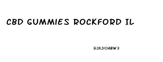 Cbd Gummies Rockford Il