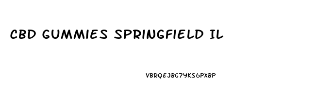 Cbd Gummies Springfield Il