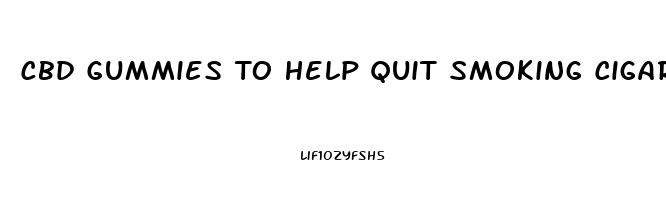 Cbd Gummies To Help Quit Smoking Cigarettes