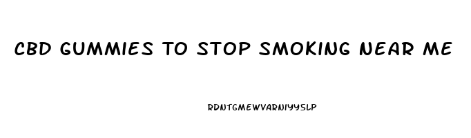 Cbd Gummies To Stop Smoking Near Me