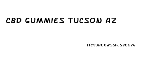 Cbd Gummies Tucson Az