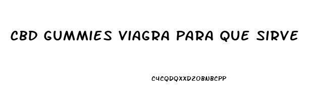 Cbd Gummies Viagra Para Que Sirve