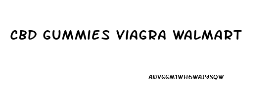Cbd Gummies Viagra Walmart