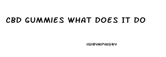 Cbd Gummies What Does It Do