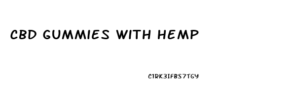 Cbd Gummies With Hemp