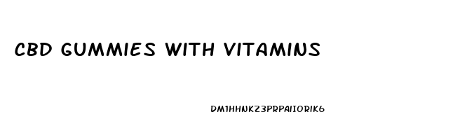 Cbd Gummies With Vitamins