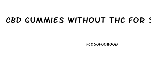 Cbd Gummies Without Thc For Sale