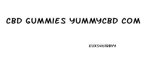 Cbd Gummies Yummycbd Com