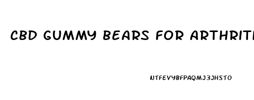 Cbd Gummy Bears For Arthritis Pain