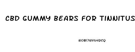 Cbd Gummy Bears For Tinnitus