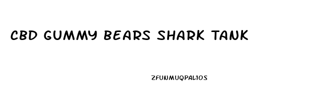 Cbd Gummy Bears Shark Tank