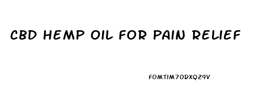 Cbd Hemp Oil For Pain Relief