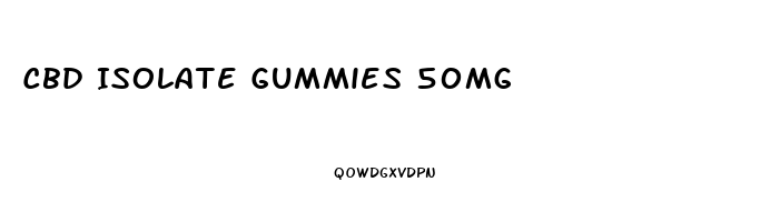 Cbd Isolate Gummies 50mg