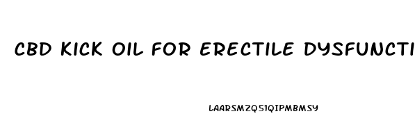 Cbd Kick Oil For Erectile Dysfunction