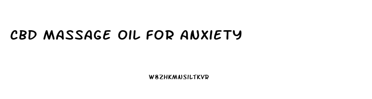 Cbd Massage Oil For Anxiety