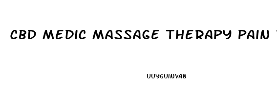 Cbd Medic Massage Therapy Pain Relief Oil