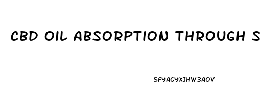 Cbd Oil Absorption Through Skin