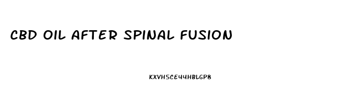 Cbd Oil After Spinal Fusion