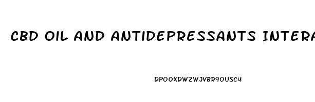 Cbd Oil And Antidepressants Interaction