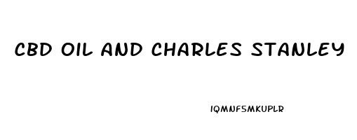 Cbd Oil And Charles Stanley