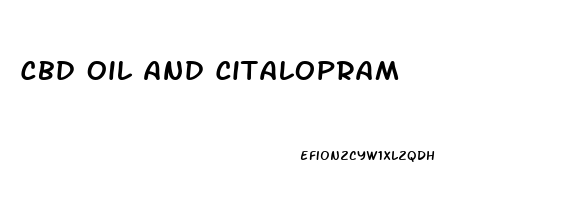 Cbd Oil And Citalopram