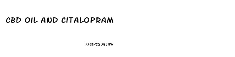 Cbd Oil And Citalopram